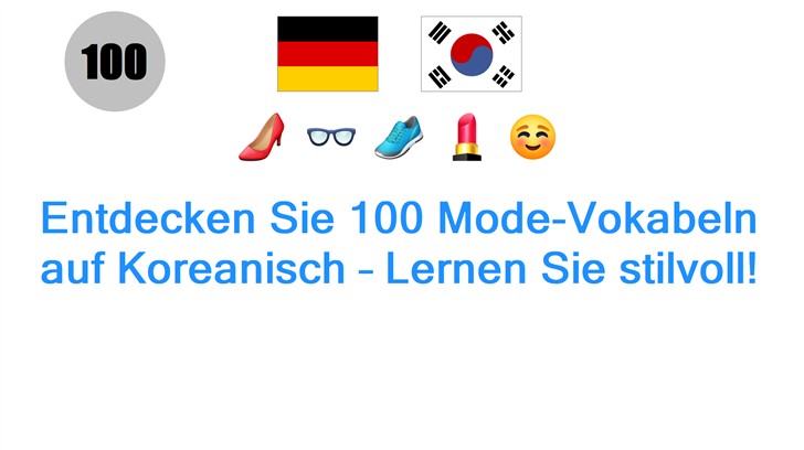 Entdecken Sie 100 Mode-Vokabeln auf Koreanisch – Lernen Sie stilvoll!